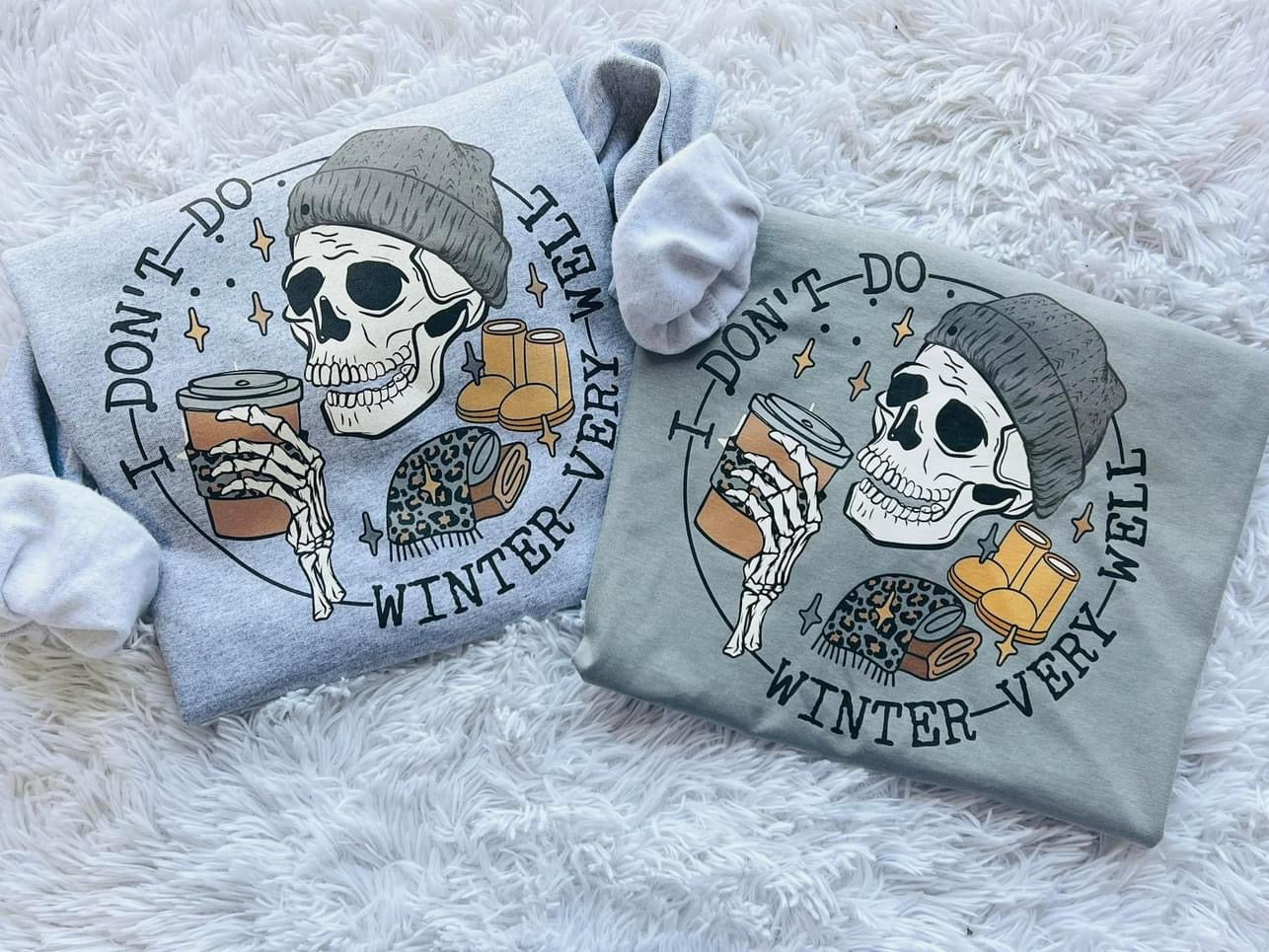 Preorder I Don’t Do Winter Sweatshirt/Tee