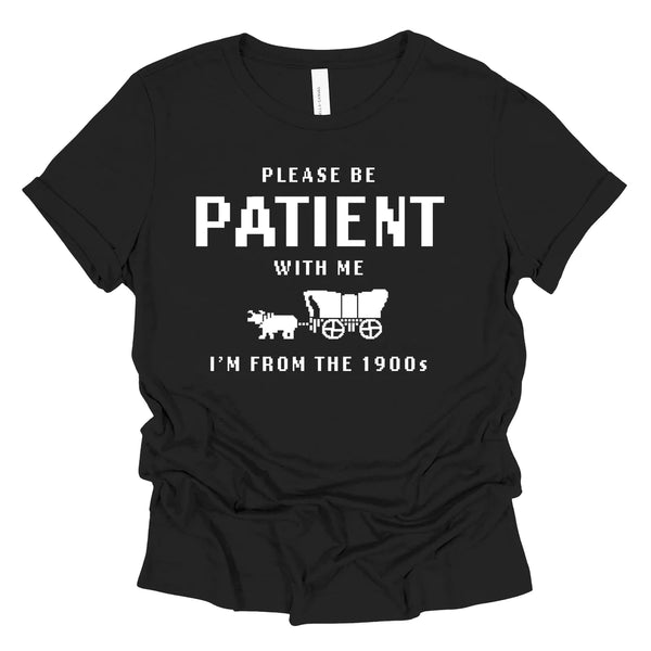 Preorder Please Be Patient With Me Graphic Tee