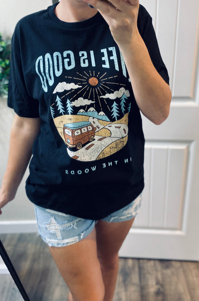 Life is Good in the Woods Tee
