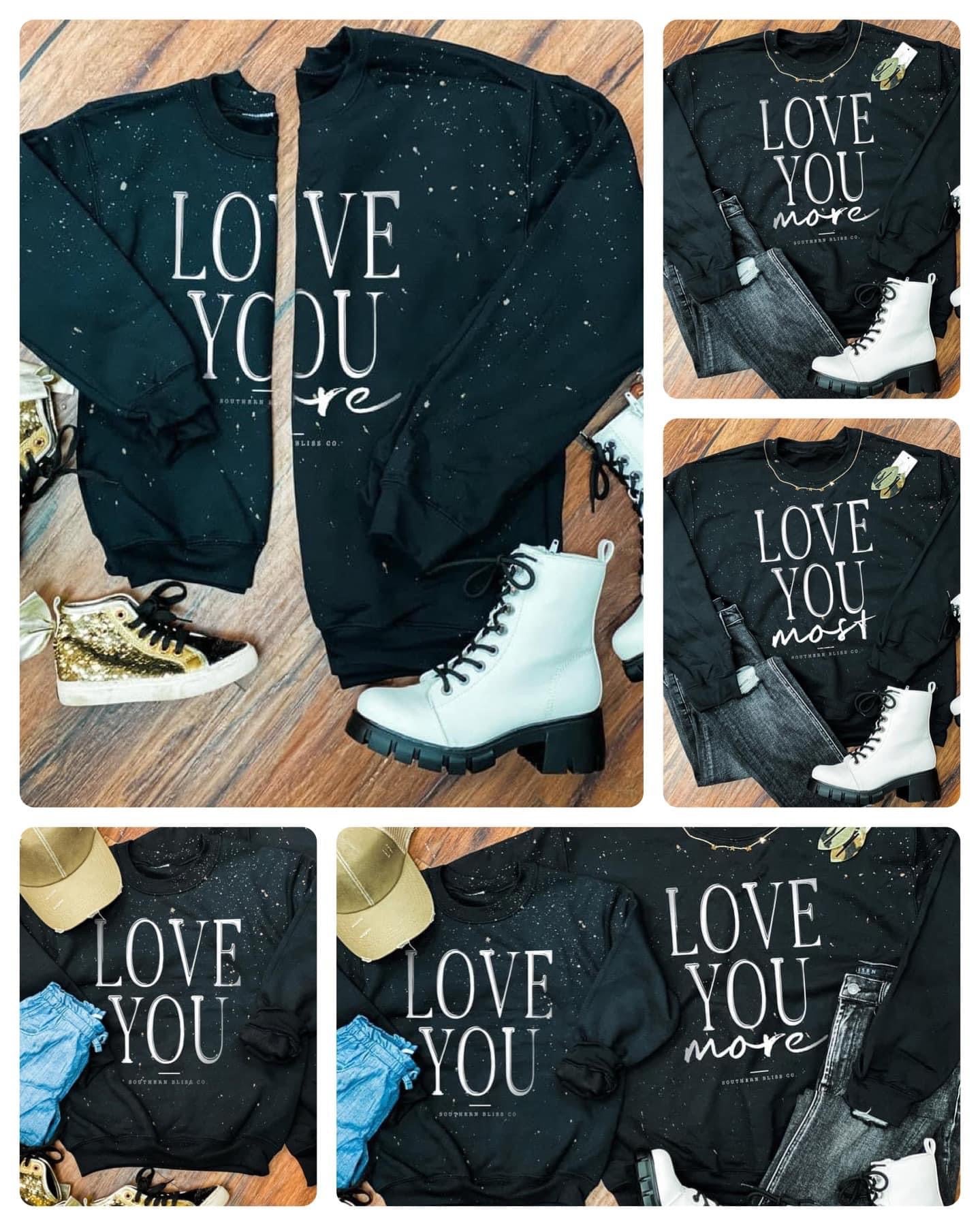 Preorder Love You Sweatshirts